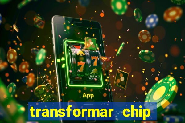 transformar chip tim em esim